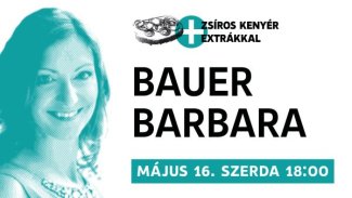 Zsíros kenyér extrákkal: Bauer Barbara író-olvasó találkozója