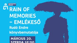 Rain of Memories – Emlékeső  RUDÓ ENDRE könyvbemutatója