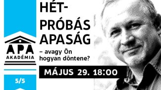 APA AKADÉMIA: HÉTPRÓBÁS APASÁG