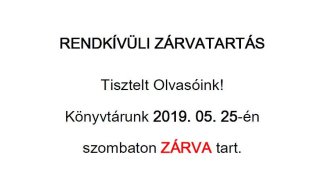 Könyvtárunk 2019.05.25-én szombaton ZÁRVA tart.